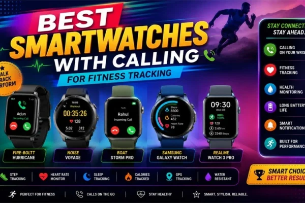 Top 10 Best Smartwatches with Calling for Fitness Tracking