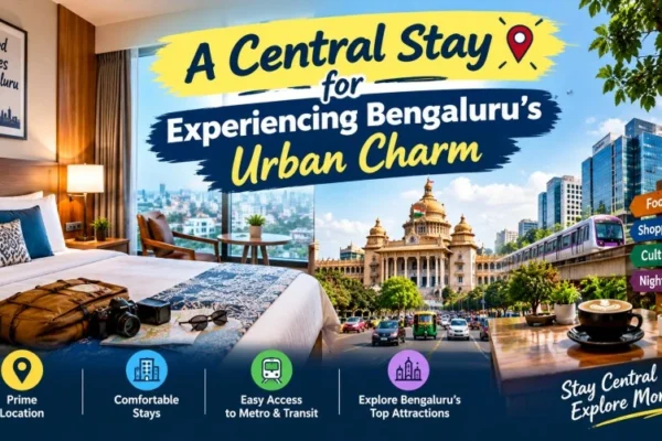 A Central Stay for Experiencing Bengaluru’s Urban Charm