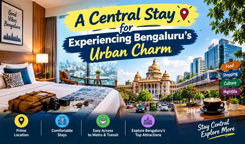 A Central Stay for Experiencing Bengaluru’s Urban Charm