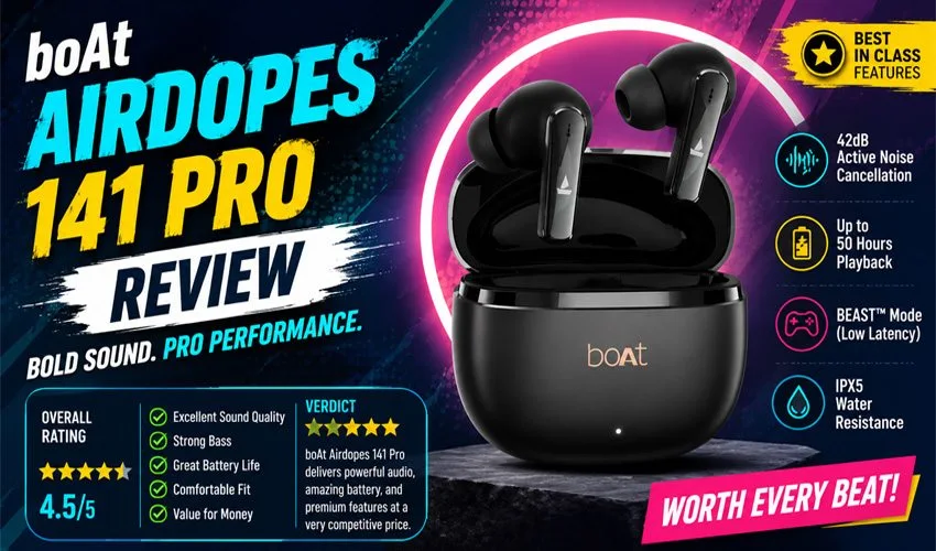 BoAt Airdopes 141 Pro Review