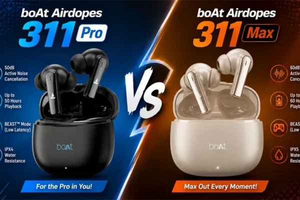 BoAt Airdopes 311 Pro vs BoAt Airdopes 311 Max