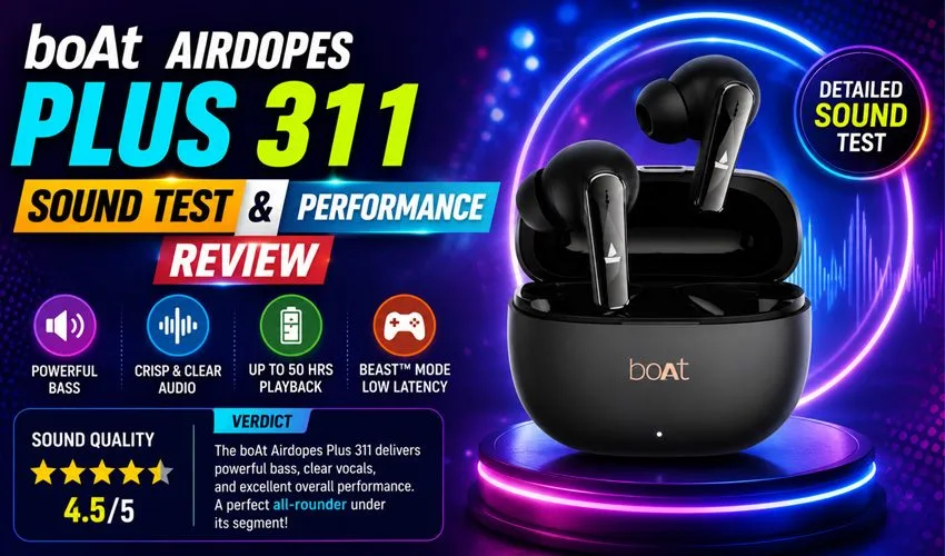boAt Airdopes Plus 311 Sound Test and Performance Review