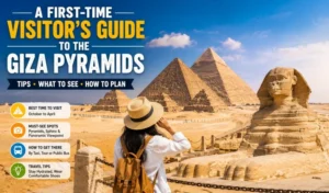 A First-Time Visitor’s Guide to the Giza Pyramids
