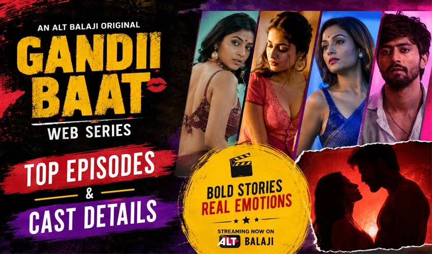 Gandii Baat Web Series Top Episodes and Cast Details