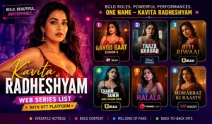 Kavita Radheshyam Web Series List with OTT Platform and Release Date