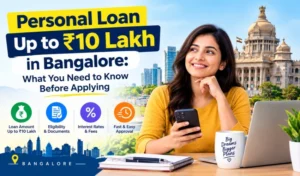 Personal Loan Up to ₹10 Lakh in Bangalore